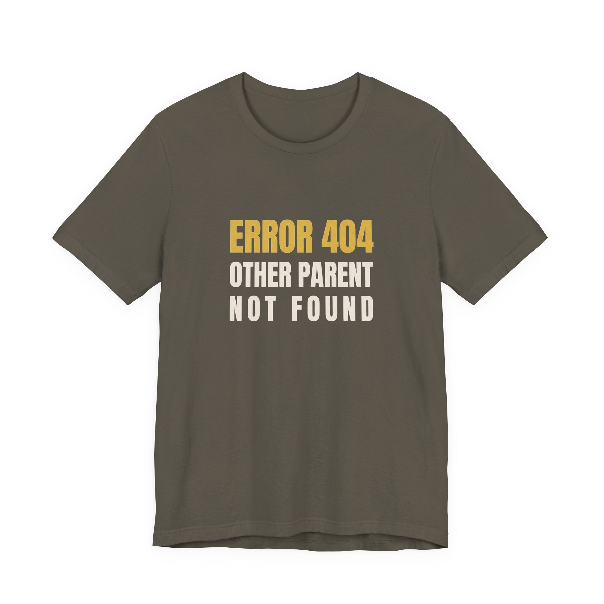 Error 404: Other Parent Not Found -Funny Mom T-shirt