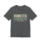 Domestic Comand- Sarcastic Motherhood T-Shirt