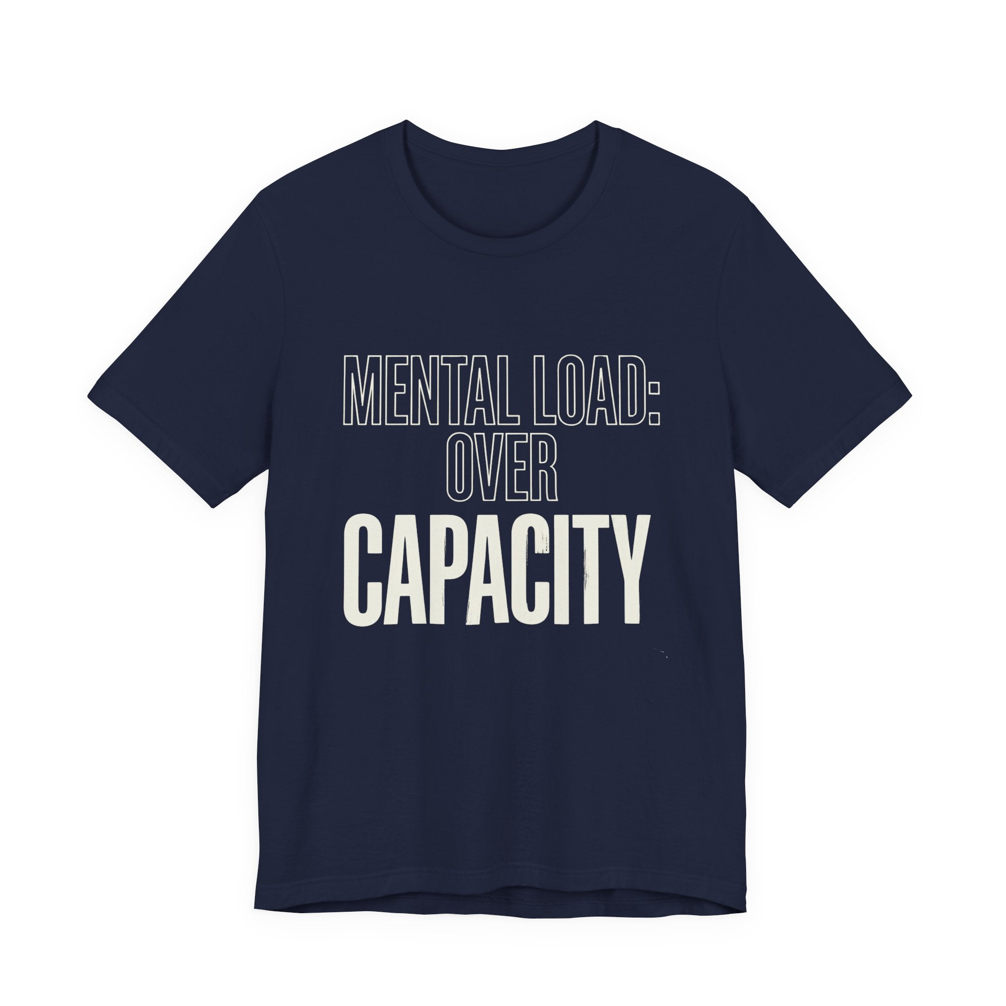 MENTAL LOAD OVER CAPACITY - SARCASTIC MOM T-SHIRT