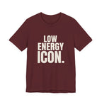 LOW ENERGY ICON.- FUNNY MOM T-SHIRT