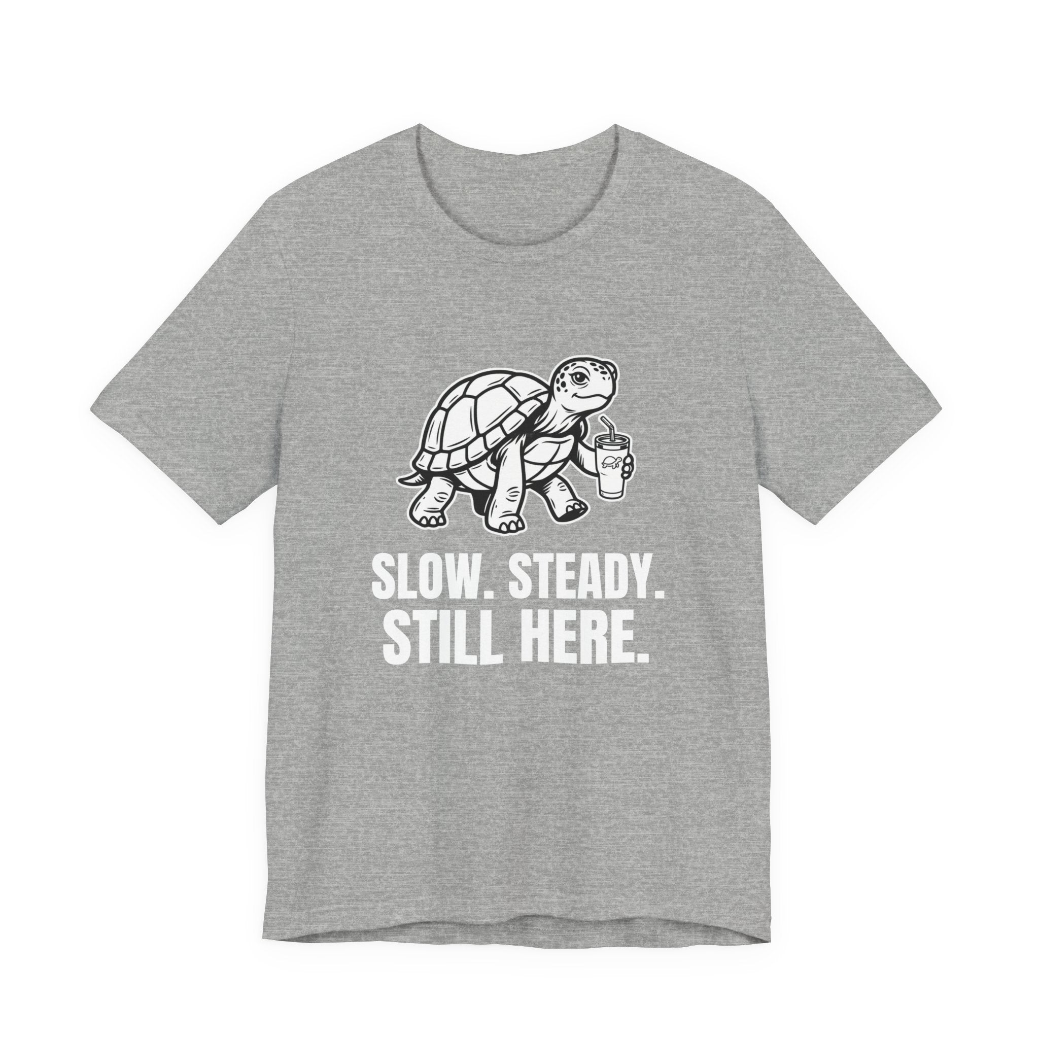 Slow Steady Still Here Funny Mom Gift Sarcastic Mom Tee