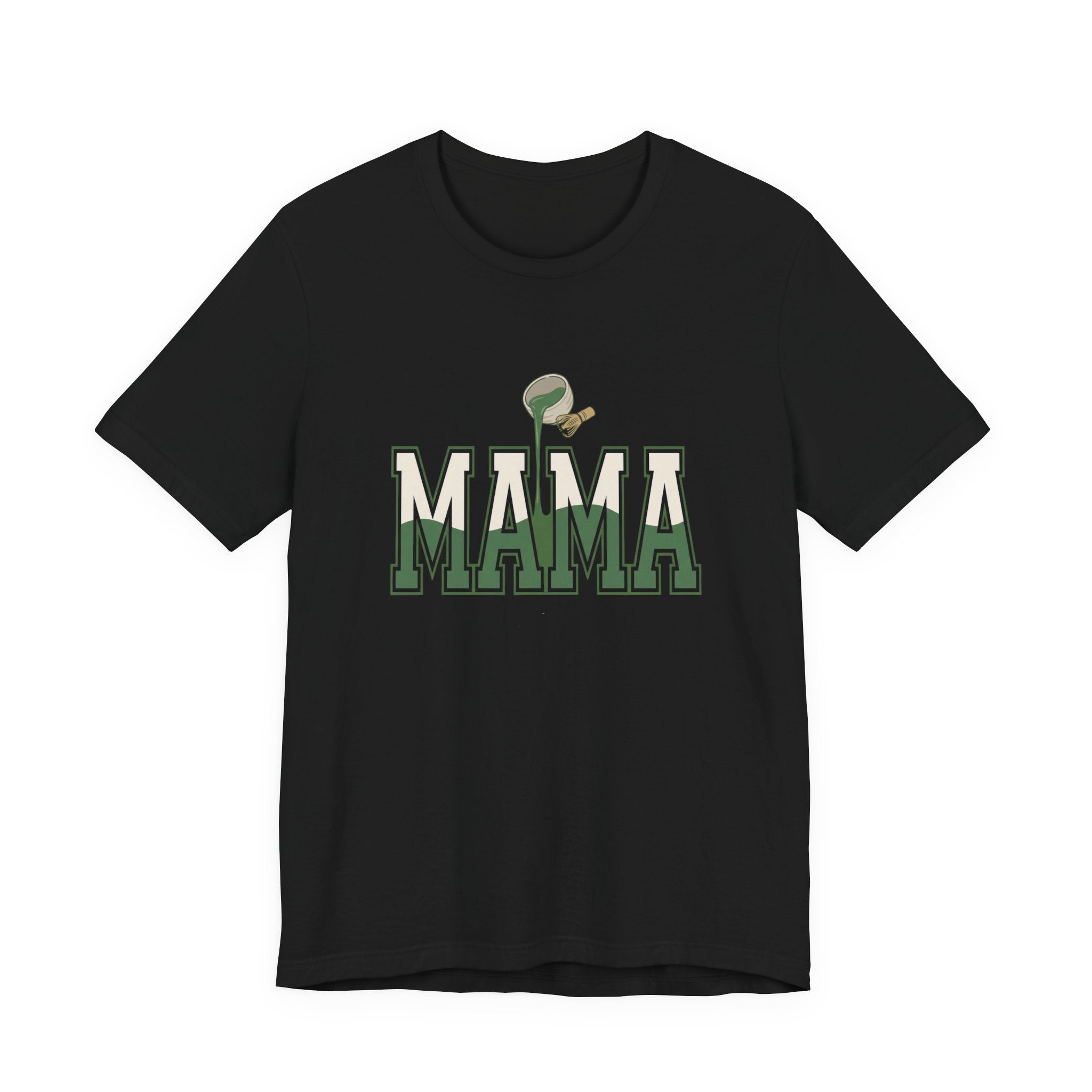 Matcha Mama - Sarcastic Mom T-Shirt