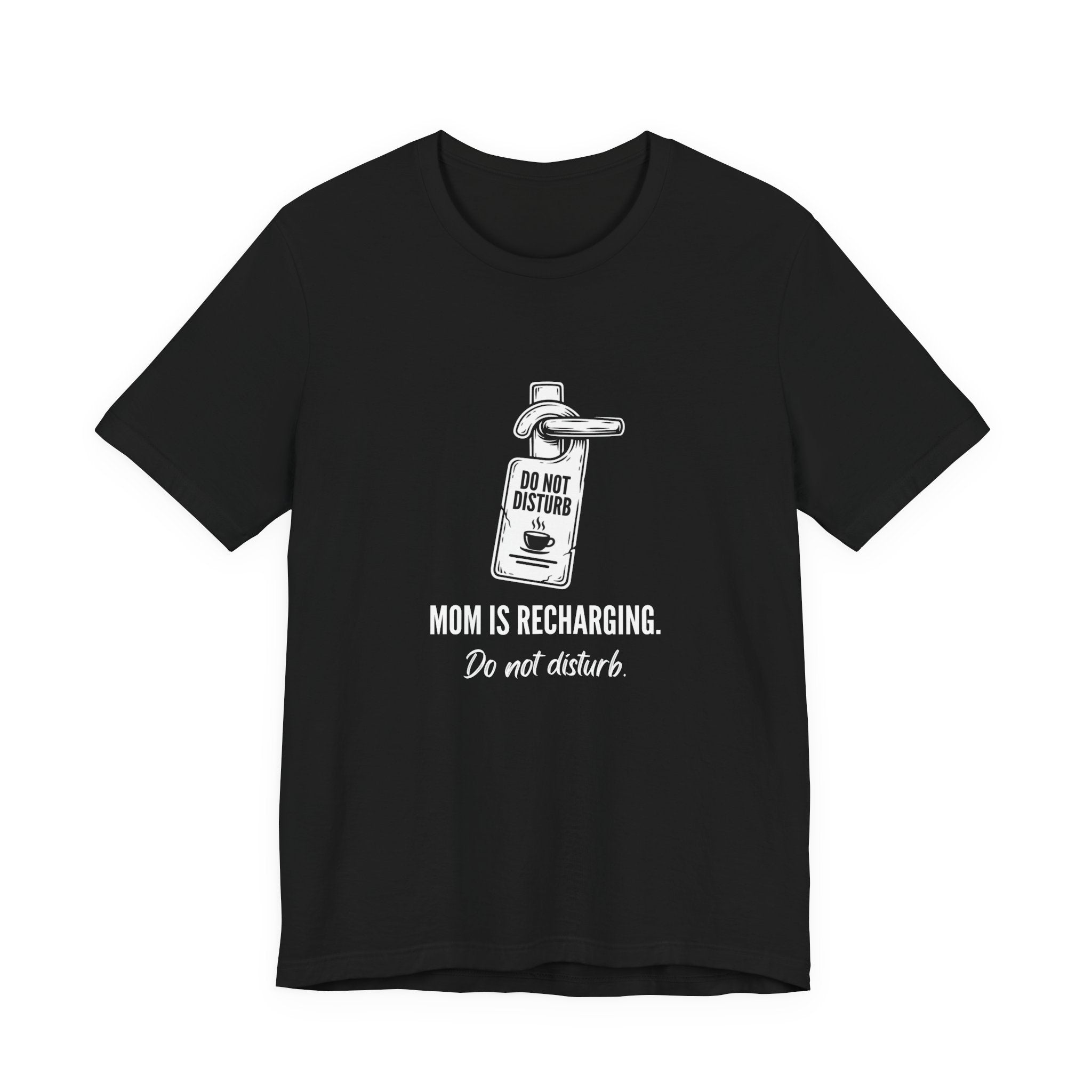 Do Not Disturb Funny Mom T-Shirt Sarcastic Mom Tee Gift