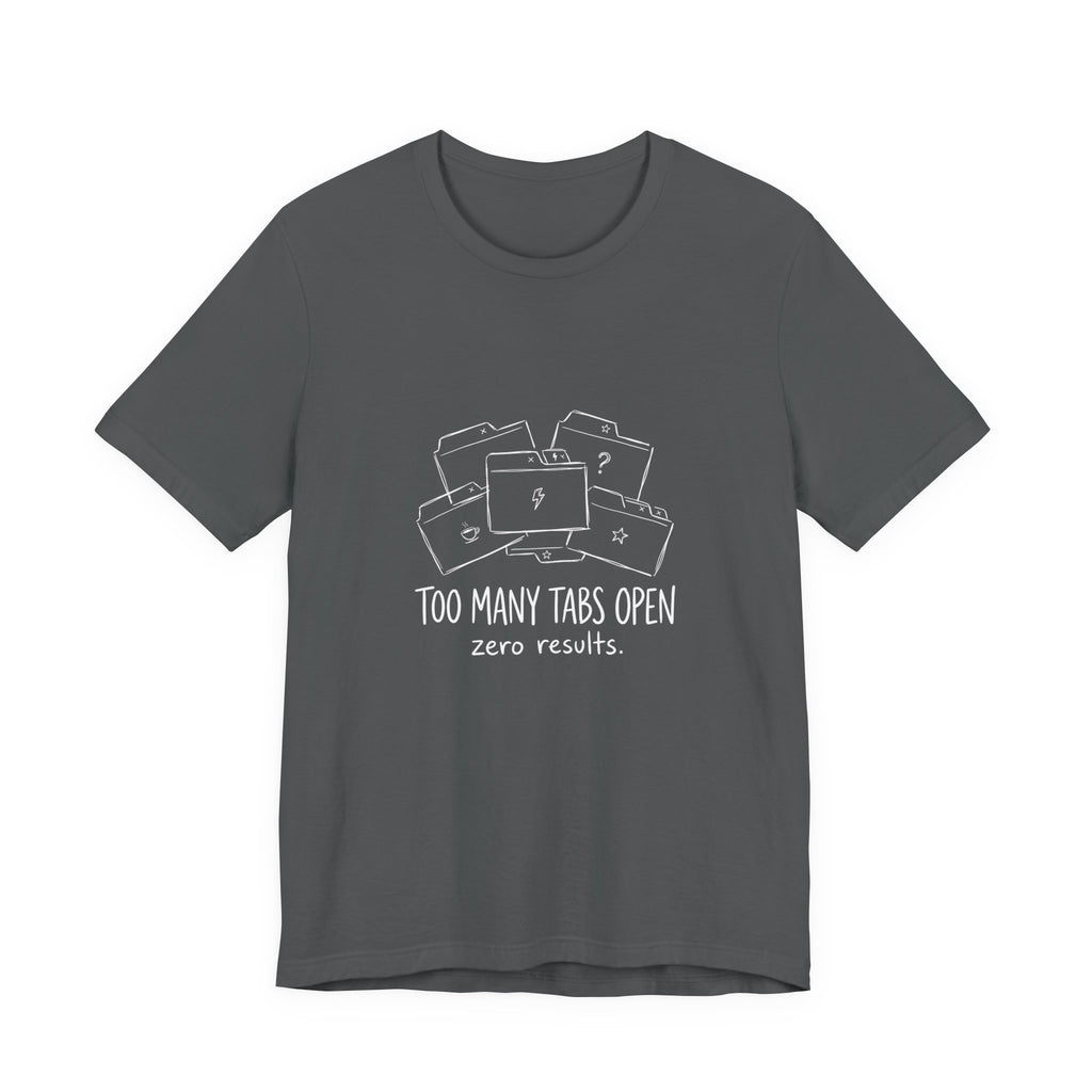 Too Many Tabs Open Funny Mom T-Shirt Sarcastic Mom Tee