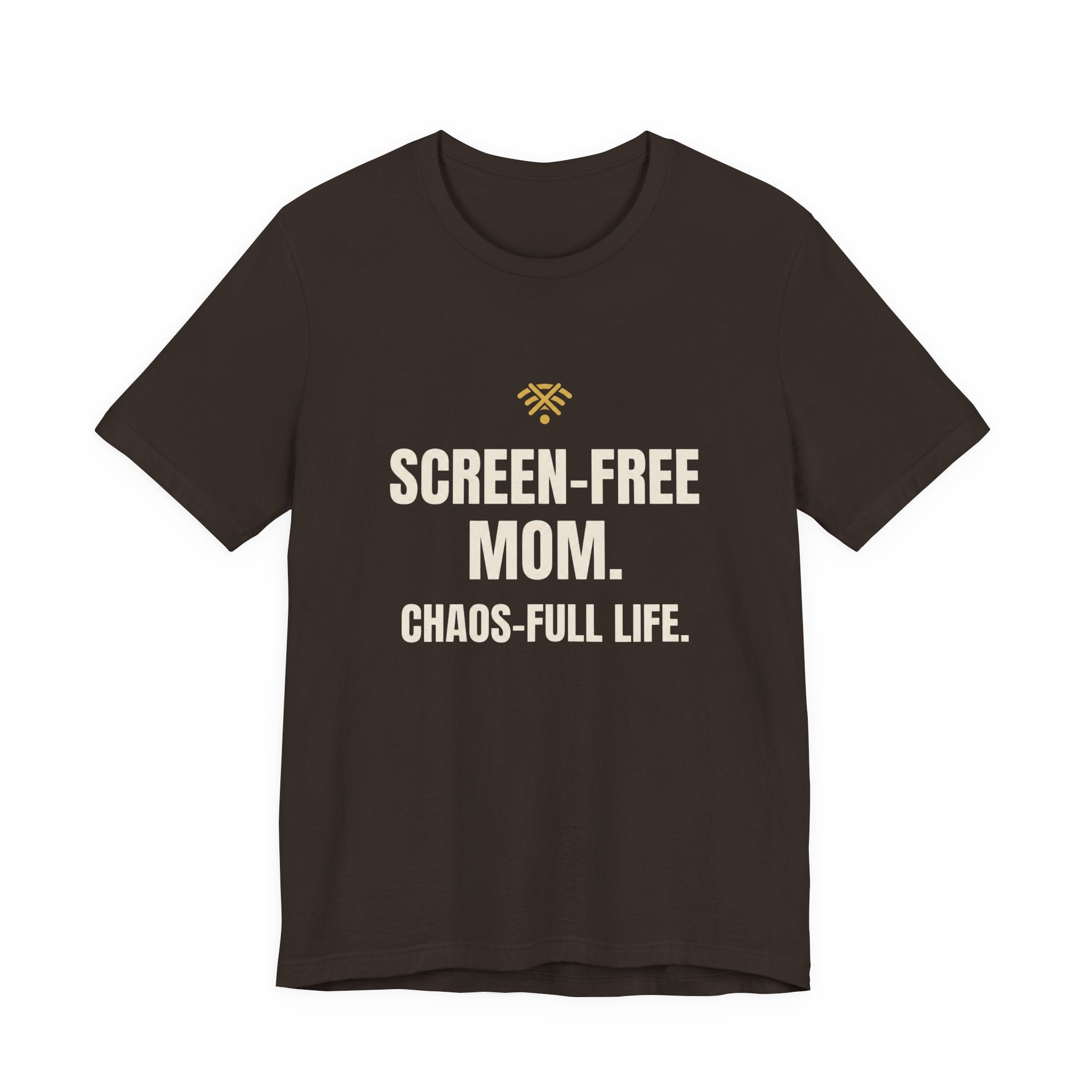 Screen-Free Mom. Chaos-Full Life. - Funny Mom T-Shirt