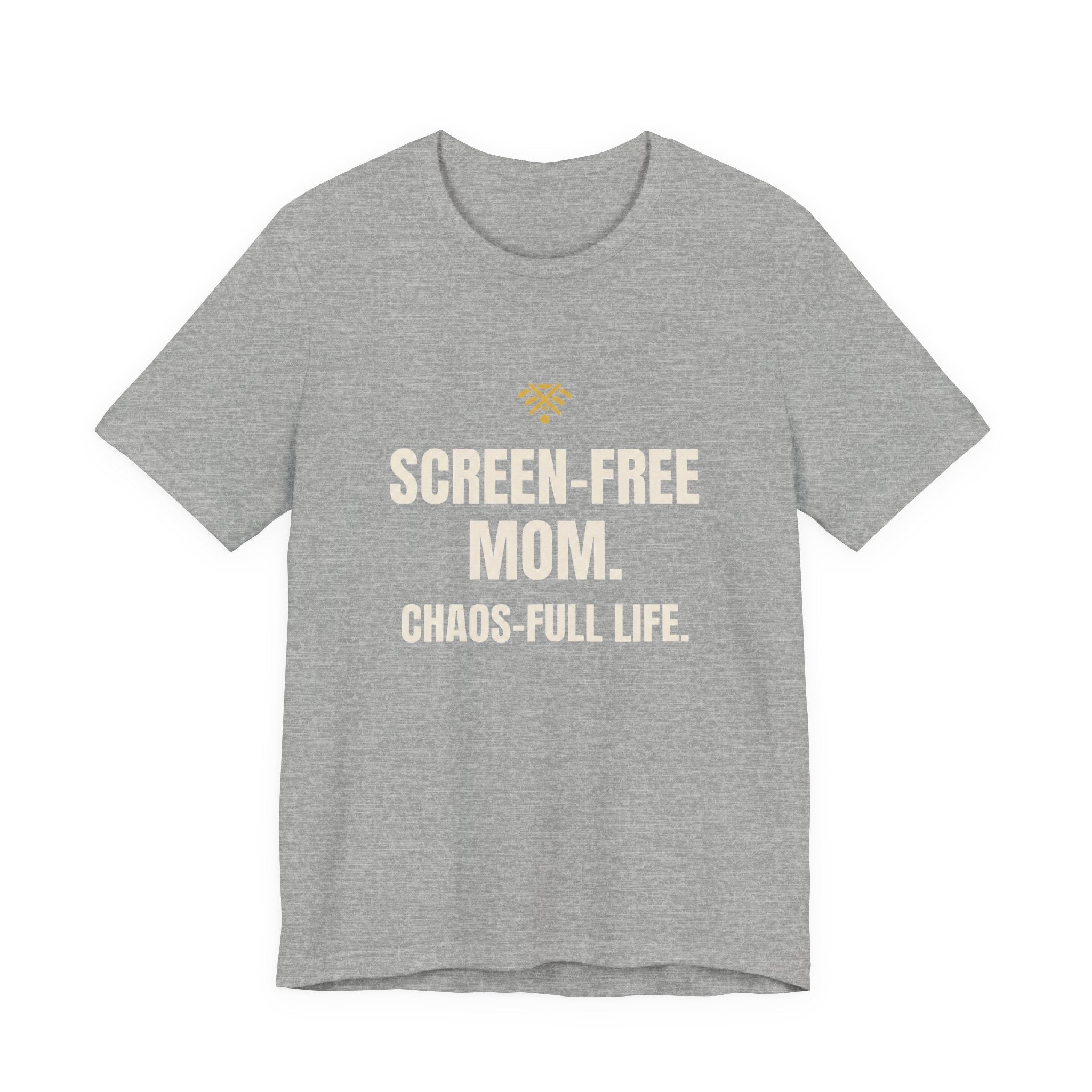 Screen-Free Mom. Chaos-Full Life. - Funny Mom T-Shirt